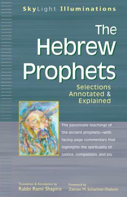 The Hebrew Prophets: Selections Annotated & Explained by 