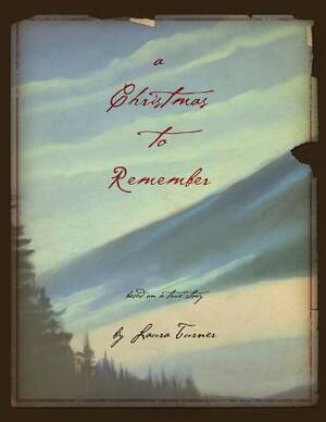 A Christmas to Remember by Laura Turner