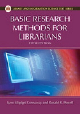 Basic Research Methods for Librarians, 5th Edition by Ronald R. Powell, Lynn Silipigni Connaway