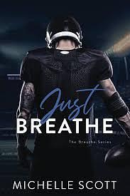 Just Breathe by Michelle Scott