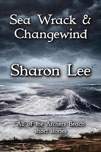 Sea Wrack and Changewind by Sharon Lee