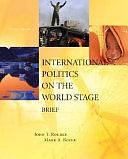 International Politics on the World Stage, BRIEF by Mark Boyer, John Rourke