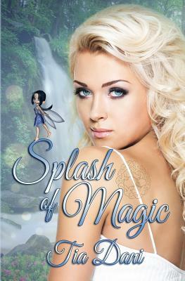 Splash of Magic by Tia Dani