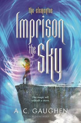 Imprison the Sky by A.C. Gaughen