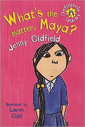 What's the Matter, Maya? by Jenny Oldfield