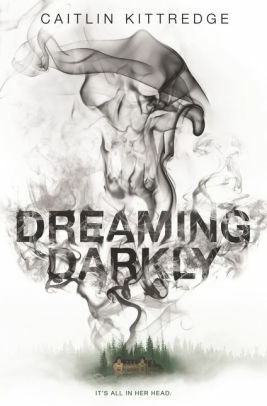 Dreaming Darkly by Caitlin Kittredge