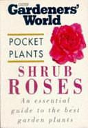 Gardeners World: Roses by A. M. Clevely