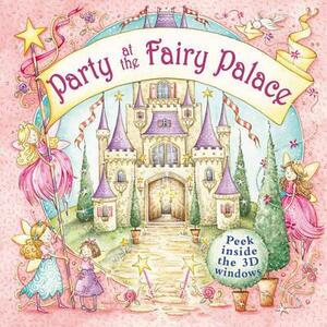 Party at the Fairy Palace: Peek Inside the 3D Windows by Nicola Baxter