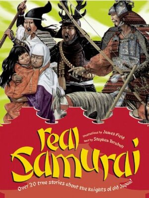 Real Samurai by James Field, Stephen Turnbull