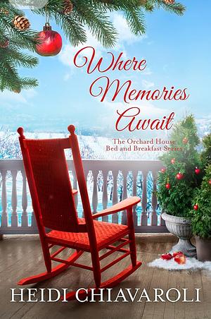 Where Memories Await by Heidi Chiavaroli