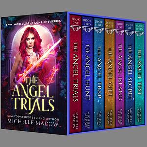 The Angel Trials (The Complete Series): Dark World by Michelle Madow, Michelle Madow