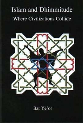 Islam and Dhimmitude: Where Civilizations Collide by Miriam Kochan, Bat Ye'or