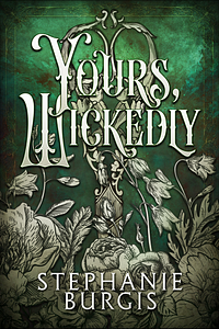 Yours, Wickedly by Stephanie Burgis