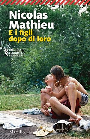 E i figli dopo di loro by Nicolas Mathieu