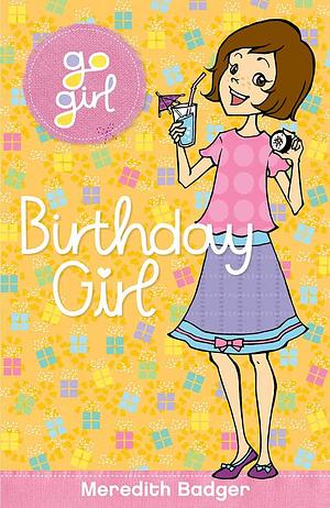 Birthday Girl: 20 Years of Go Girl! by Meredith Badger