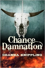 Chance Damnation: A Tale of the Weird West by DeAnna Knippling