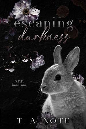 Escaping Darkness by T.A. Note