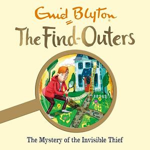 The Mystery of the Invisible Thief by Enid Blyton