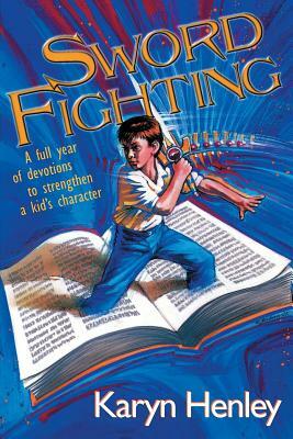 Sword Fighting by Karyn Henley