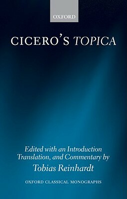 Cicero's Topica by Tobias Reinhardt, Marcus Tullius Cicero