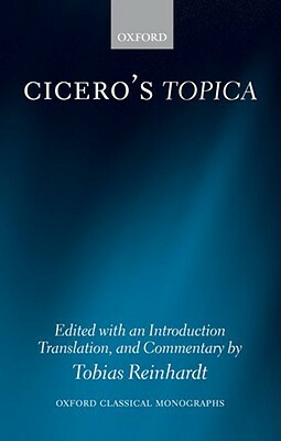 Cicero's Topica by Marcus Tullius Cicero, Tobias Reinhardt