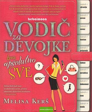 Vodič za devojke kroz apsolutno sve by Melissa Kirsch