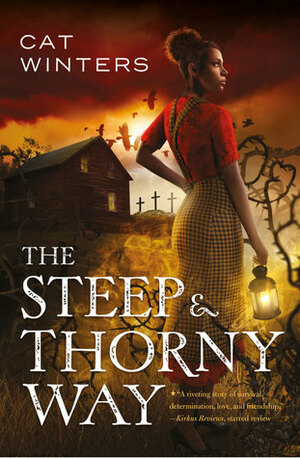 The Steep and Thorny Way by Cat Winters