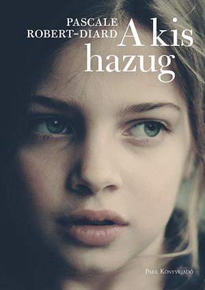 A kis hazug by Pascale Robert-Diard