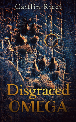 Disgraced Omega by Caitlin Ricci