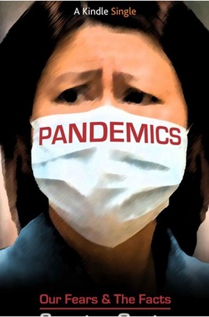 Pandemics: Our Fears and the Facts (Kindle Single) by Sunetra Gupta