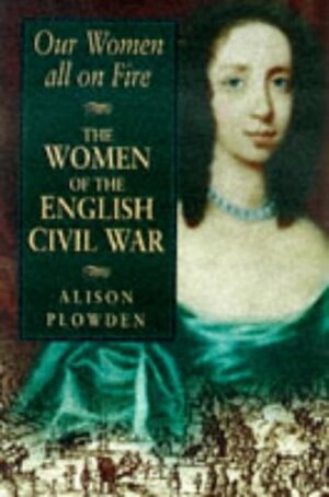 Woman All on Fire by Alison Plowden