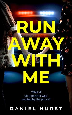 Run Away With Me by Daniel Hurst