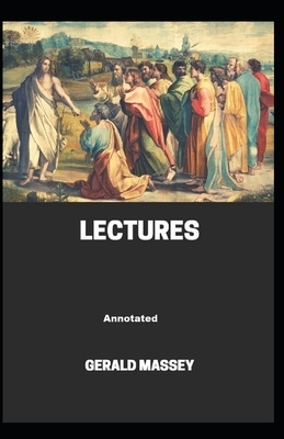 Gerald Massey's Lectures Annotated by Gerald Massey