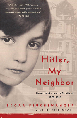 Hitler, My Neighbor: Memories of a Jewish Childhood, 1929-1939 by Edgar Feuchtwanger, Bertil Scali