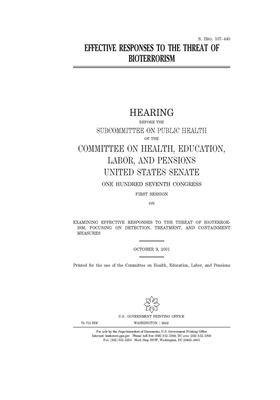 Effective responses to the threat of bioterrorism by United States Congress, Committee on Health Education (senate), United States Senate