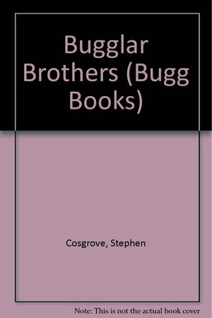 Bugglar Brothers by Stephen Cosgrove
