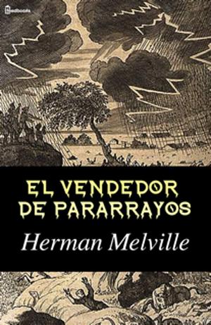 El vendedor de pararrayos by Herman Melville