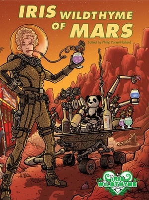 Iris Wildthyme of Mars by Juliet Kemp, Simon Bucher-Jones, Richard Wright, Dale Smith, Selina Lock, Philip Purser-Hallard, Paul Hanley, Aditya Bidikar, Blair Bidmead, Daniel Tessier, Lance Parkin, Ian Potter, Mark Clapham, Rachel Churcher