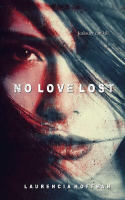 No Love Lost by Laurencia Hoffman