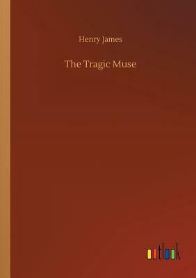 The Tragic Muse by Henry James