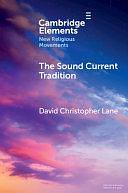 The Sound Current Tradition: A Historical Overview by David Christopher Lane