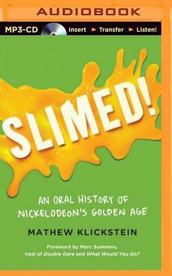Slimed!: An Oral History of Nickelodeon's Golden Age by Mathew Klickstein