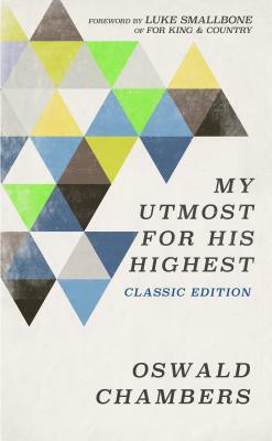 My Utmost for His Highest: Classic Language Limited Edition by Oswald Chambers