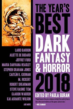 The Year's Best Dark Fantasy & Horror: 2018 by Paula Guran