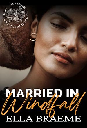 Married in Windfall: The Complete Series by Ella Braeme