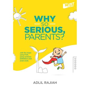 Why So Serious, Parents? by Adlil Rajiah