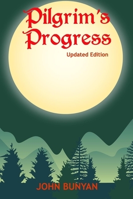 Pilgrim's Progress (Illustrated): Updated, Modern English. More Than 100 Illustrations. (Bunyan Updated Classics Book 1, Forest Mountains Cover) by John Bunyan