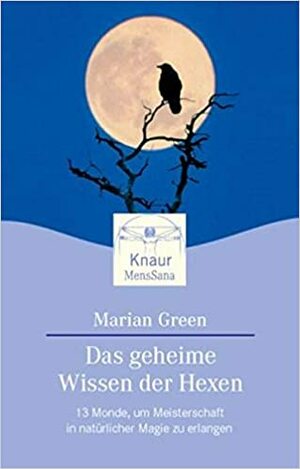 Das Geheime Wissen Der Hexen by Marian Green