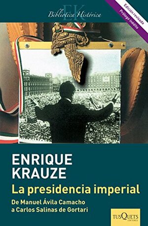 La presidencia imperial by Enrique Krauze