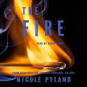 The Fire by Nicole Pyland